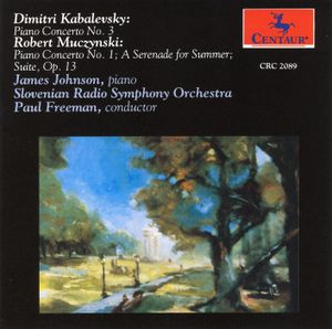 Kabalevsky: Piano Concerto no. 3 / Muczynski: Piano Concerto no. 1 / A Serenade for Summer / Suite, op. 13
