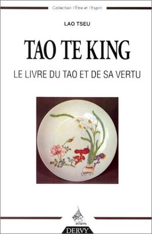 Tao Te King : Le Livre du Tao et de sa vertu