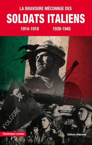 La bravoure méconnue des soldats italiens