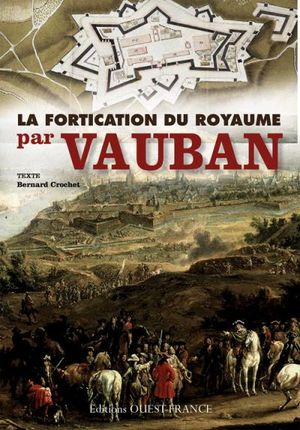 La fortification du royaume par Vauban