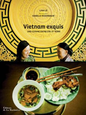 Vietnam exquis, une cuisine entre ciel et terre