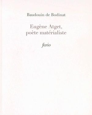 Eugène Atget poète matérialiste