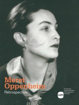 Meret Oppenheim, une rétrospective