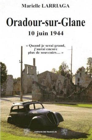 Oradour-sur-Glane : 10 juin 1944