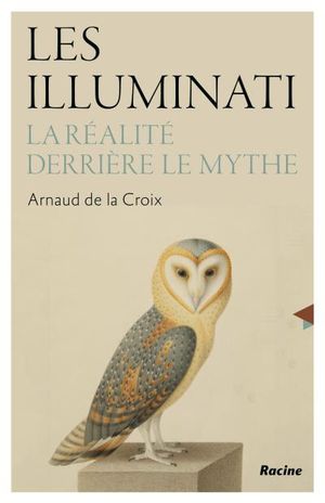 Les illuminati, la réalité derrière le mythe