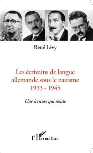 Les écrivains de langue allemande sous le nazisme : 1933-1945