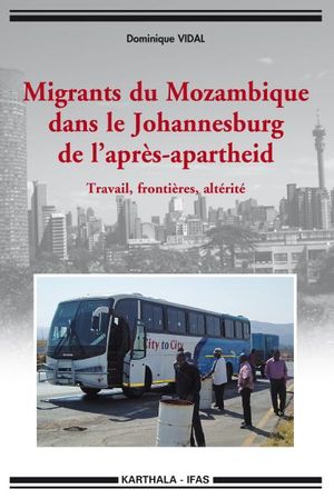Migrants du Mozambique dans le Johannesburg de l'après-apertheid