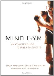 Couverture Mind Gym: An Athlete's Guide to Inner Excellence Couverture Mind Gym: An Athlete's Guide to Inner Excellence