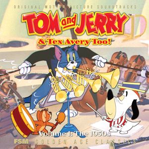 Tom and Jerry & Tex Avery Too! Volume 1: The 1950s (OST)