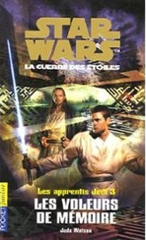 Les Voleurs de mémoire - Les Apprentis Jedi, tome 3