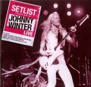 Setlist: The Very Best of Johnny Winter Live (Live)