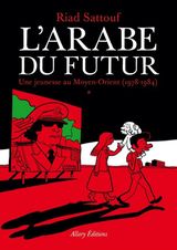 Couverture Une jeunesse au Moyen-Orient (1978-1984) – L’Arabe du futur, tome 1