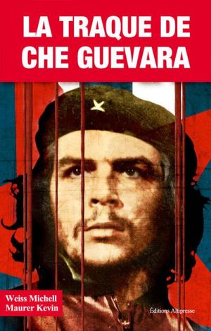 La traque de Che Guevara