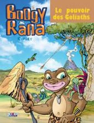 Le Pouvoir des Goliaths - Boogy & Rana, tome 5