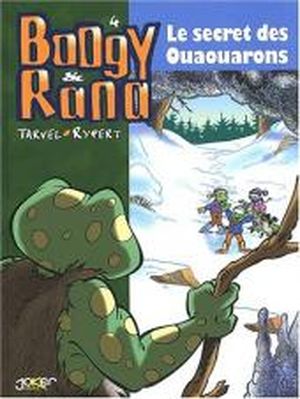 Le Secret des Ouaouarons - Boogy & Rana, tome 4