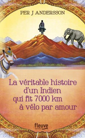 La véritable histoire d'un indien qui fit 7000 km à vélo par amour