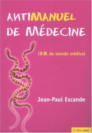 Antimanuel de médecine