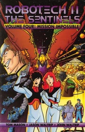 Mission Impossible! - Robotech II: The Sentinels, vol.4