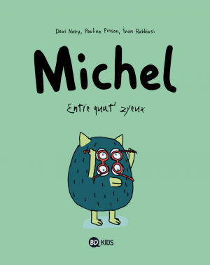 Entre quat’ zyeux - Michel, tome 2