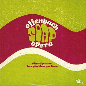 Offenbach Soap Opera