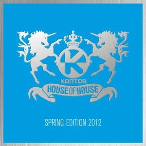 Kontor: House of House: Spring Edition 2012