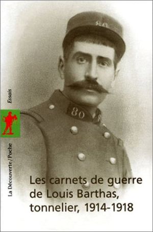 Les carnets de guerre de Louis Barthas, tonnelier, 1914-1918