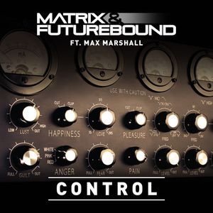 Control (Matrix & Futurebound’s S.T.F.U. mix)