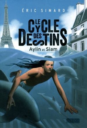Le Cycle des Destins : Aylin et Siam