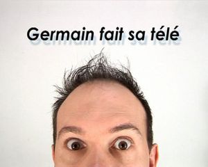 Germain fait sa télé