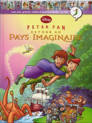 Peter Pan : Retour au Pays Imaginaire - Les plus grands chefs-d'œuvre Disney en BD, tome 48