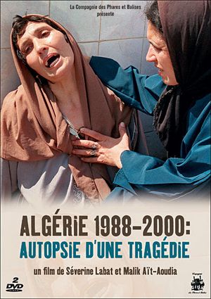 Algérie 1988 - 2000: Autopsie d'une tragédie
