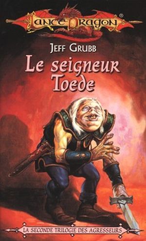 Le Seigneur Toede - Dragonlance : La Seconde Trilogie des agresseurs, tome 2
