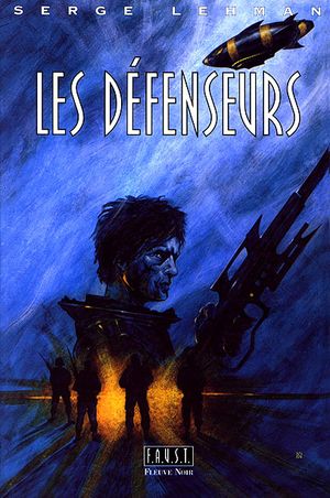 Les défenseurs (F.A.U.S.T. - 2)