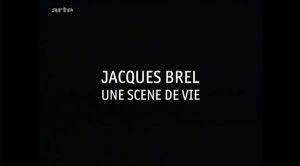 Jacques Brel, une scène de vie