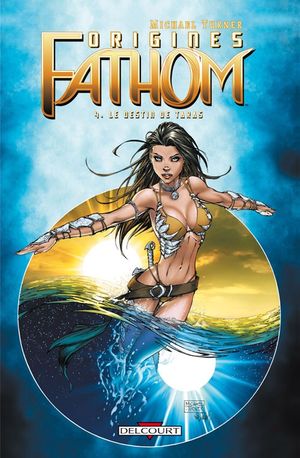 Le Destin de Taras - Fathom Origines, tome 4