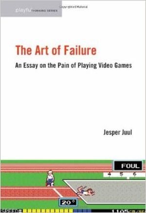 The Art of Failure : A Essay of the Pain of playing video games