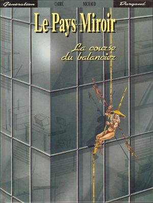 La Course du balancier - Le Pays Miroir, tome 3