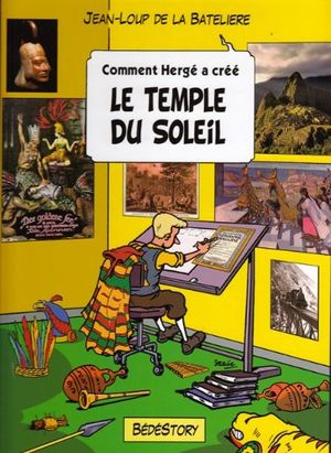 Le Temple du soleil - Comment Hergé a créé..., tome 13