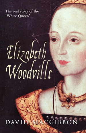 Elizabeth Woodville: A Life