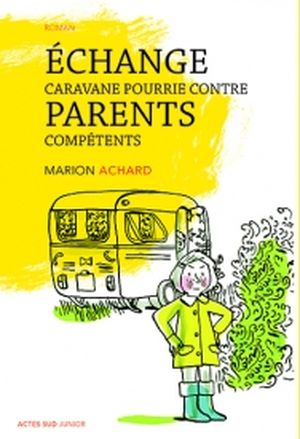 Echange caravane pourrie contre parents compétents