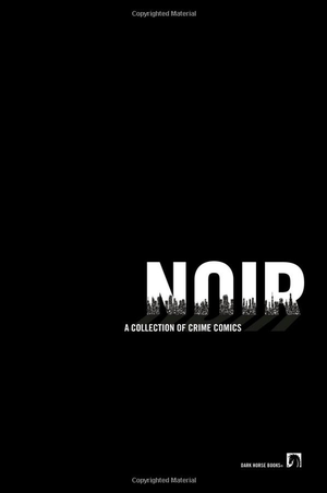 Noir : A Collection of Crime Comics