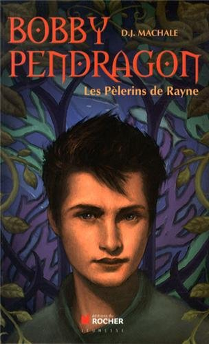 Les Pèlerins de Rayne - Bobby Pendragon, tome 8