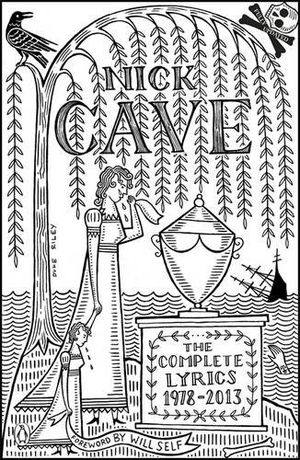 Nick Cave - The Complete Lyrics