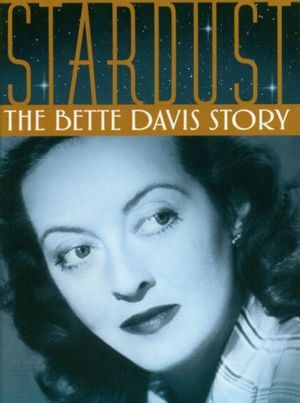 Stardust : The Bette Davis Story