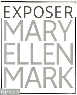 Mary Ellen Mark Exposer
