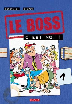 C'est moi ! - Le Boss, tome 1