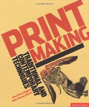 Printmaking: Traditional and Contemporary Techniques