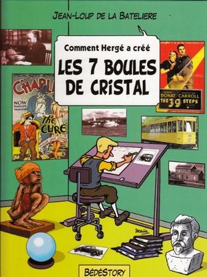 Les 7 boules de cristal - Comment Hergé a créé..., tome 12