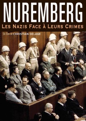 Nuremberg, les nazis face à leurs crimes