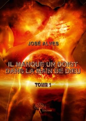 Il manque un doigt dans la main de Dieu - Tome 1